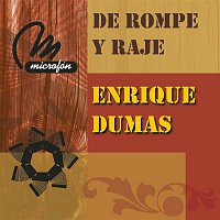 Enrique Dumas – De Rompe y Raje