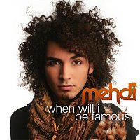 Mehdi – When Will I Be Famous