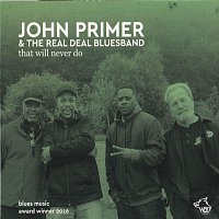 John primer & The real deal Bluesband – JOHN PRIMER & THE REAL DEAL BLUESBAND that will never do