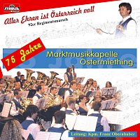 Marktmusikkapelle Ostermiething – Aller Ehren ist Osterreich voll