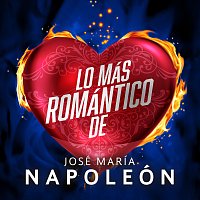 José María Napoleón – Lo Más Romántico De