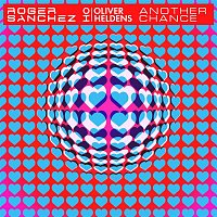 Roger Sanchez x Oliver Heldens – Another Chance