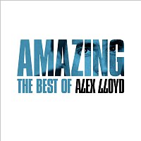Alex Lloyd – Amazing - The Best Of
