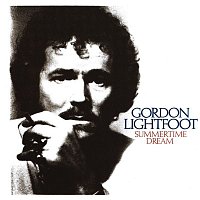 Gordon Lightfoot – Summertime Dream