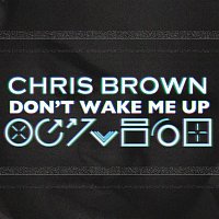 Chris Brown – Don't Wake Me Up