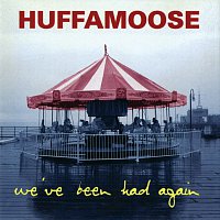 Huffamoose – We've Been Had Again