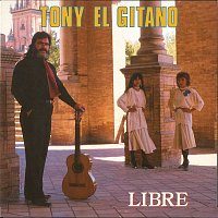 Tony El Gitano – Libre (Remasterizado)