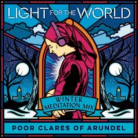 Poor Clare Sisters Arundel – Winter: Meditation Mix