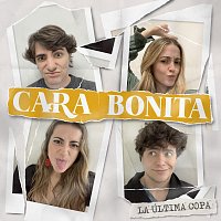 La  Última Copa – Cara Bonita