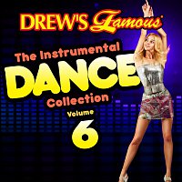 The Hit Crew – Drew's Famous The Instrumental Dance Collection [Vol. 6]