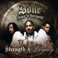 Bone Thugs-N-Harmony – Strength & Loyalty