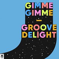 Groove Delight – Gimme Gimme
