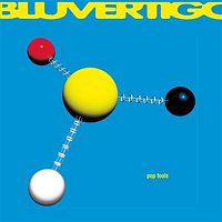 Bluvertigo – Pop Tools (Alcune Fasi e Forme d'Onda)