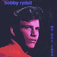 Bobby Rydell – We Got Love