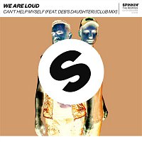 We Are Loud, Deb’s Daughter – Can't Help Myself (feat. Deb's Daughter) [Club Mix]