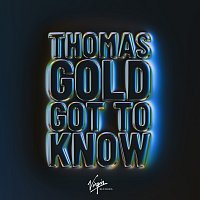 Thomas Gold – Got To Know