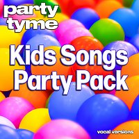 Kids Songs Party Pack - Party Tyme [Vocal Versions]