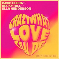 David Guetta x Becky Hill x Ella Henderson – Crazy What Love Can Do (Extended)