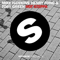 Mike Hawkins, Henry Fong, & Toby Green – Hot Steppa