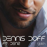 Dennis Doff – Ejlatch (feat. Denz)