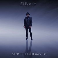 El Barrio – Si No Te Hubieras Ido