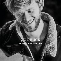 Joe Buck – The Way You Take Time