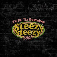 3%, Tia Gostelow – Sleezy Steezy Cool
