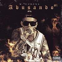 W. Corona – Abusando #1