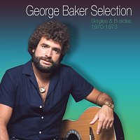 George Baker Selection – Singles & B-sides 1970-1973