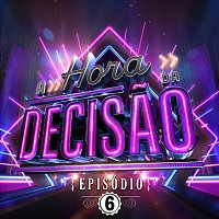 A HORA DA DECISAO [Ao Vivo / Episódio 6]