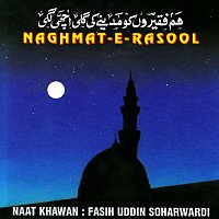 Fasihuddin Soharwardi – Naghmat-E-Rasool - Naat Khawan: Fasih Uddin Soharwardi