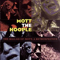 Mott The Hoople – The Ballad Of Mott: A Retrospective