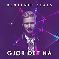 Benjamin Beats – Gjor det na