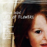 Matija Dedić – Life of flowers