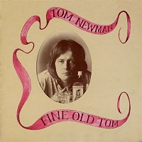 Tom Newman – Fine Old Tom