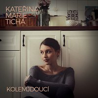 Kateřina Marie Tichá – Kolemjdoucí [Acoustic]