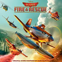 Planes: Fire & Rescue [Original Motion Picture Soundtrack]