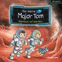 Der kleine Major Tom – 06: Abenteuer auf dem Mars