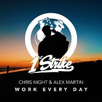 Chris Night, Alex Martin – Work Every Day