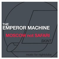 The Emperor Machine – Moscow Not Safari