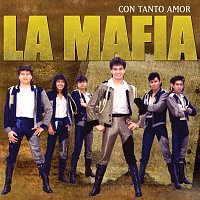 La Mafia – Con Tanto Amor