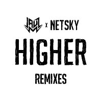 Jauz X Netsky – Higher (Remixes)