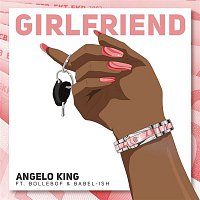 Angelo King, Babel-Ish, Bollebof – Girlfriend