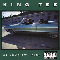 King Tee – At Your Own Risk