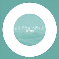 Magnificence & Kerano – Breathing (feat. Charles)