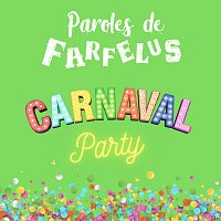 Paroles de Farfelus – Carnaval Party
