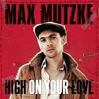 Max Mutzke – High On Your Love