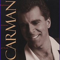 Carman – Righteous Invasion Of Truth