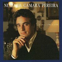 Nuno Da Camara Pereira – A Terra, o Mar e o Céu