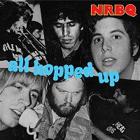 NRBQ – All Hopped Up (Deluxe)